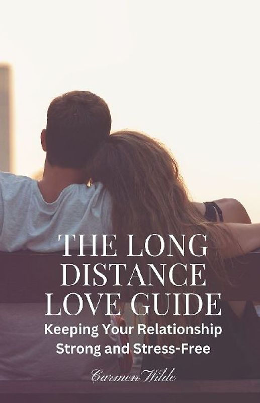 The Long Distance Love Guide