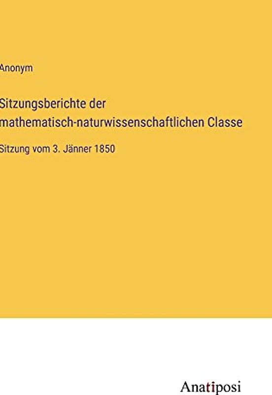 Sitzungsberichte der mathematisch-naturwissenschaftlichen Classe: Sitzung vom 3. Jänner 1850