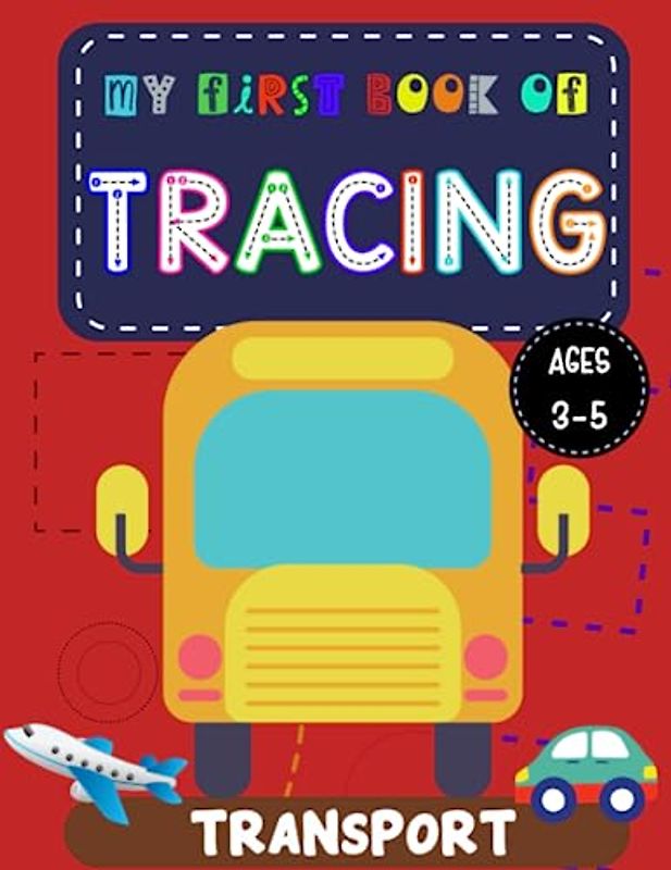 My First Book of Tracing: Handwriting Practice Workbook for Kids with Transport Theme Shapes