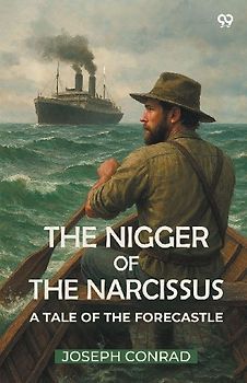 The Nigger Of The Narcissus A Tale Of The Forecastle
