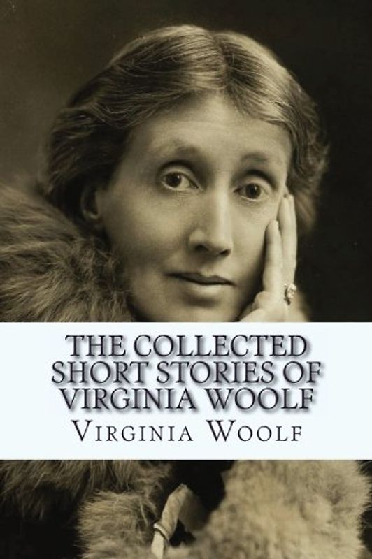 The Collected Short Stories of Virginia Woolf