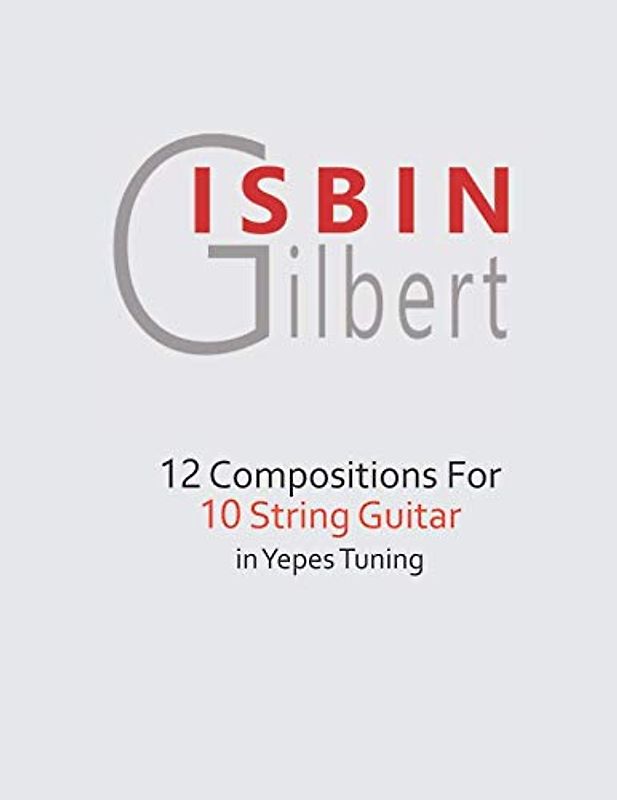 12 COMPOSITIONS FOR 10 STRING GUITAR IN YEPES TUNING