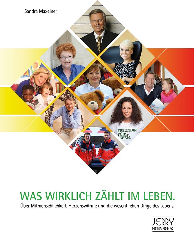 Was wirklich zählt im Leben. Über Mitmenschlichkeit, Herzenswärme und die wesentlichen Dinge des Lebens