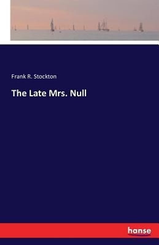 The Late Mrs. Null
