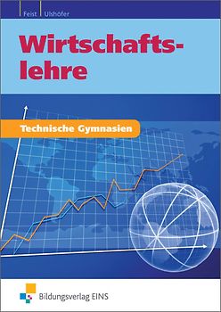 Wirtschaftslehre für technische Gymnasien