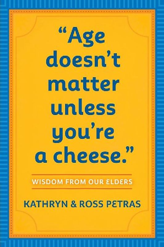 Age Doesn't Matter Unless You're a Cheese