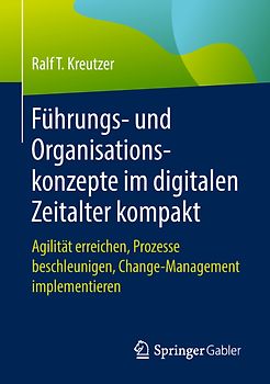 Führungs- und Organisationskonzepte im digitalen Zeitalter kompakt