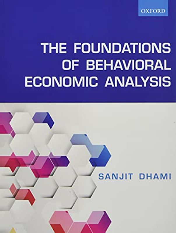 The Foundations of Behavioral Economic Analysis
