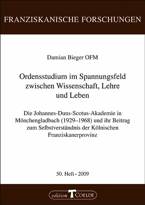 Ordensstudium im Spannungsfeld zwischen Wissenschaft, Lehre und Leben