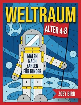 Weltraum Malen nach Zahlen für Kinder: Ausmalbilder für Kinder 4 – 8