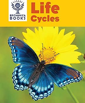 Britannica Books Life Cycles (Britannica Books Explore Nature)