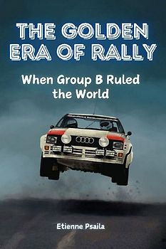 The Golden Era of Rally