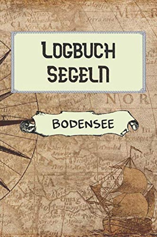 Logbuch Segeln BODENSEE: A5 Segel Logbuch | Segeltagebuch | 50 vorgedruckte Vorlagen für Segelrouten | Logbuch für Segelmannschaft oder Seemänner| ... Seefahrer mit diesem ultimativen Segelbuch.