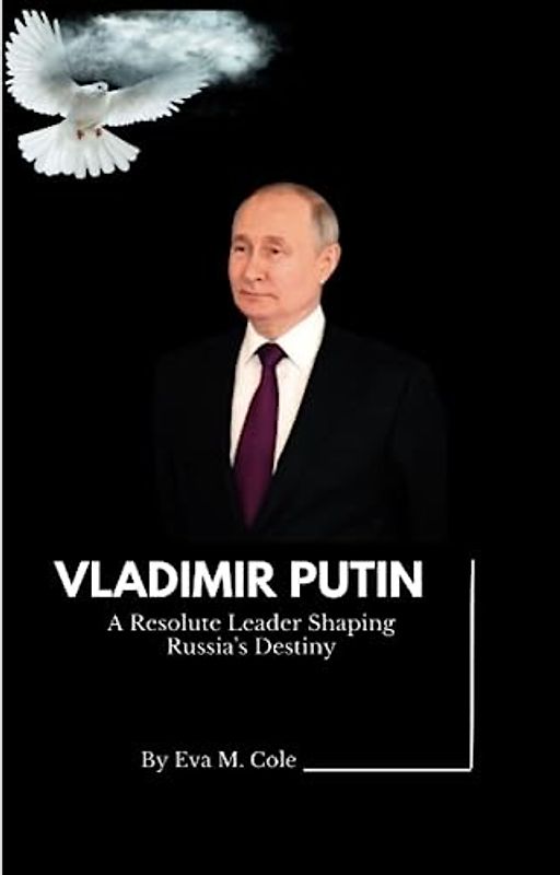 Vladimir Putin: A Resolute Leader Shaping Russia's Destiny
