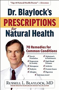 Dr. Blaylock's Prescriptions for Natural Health