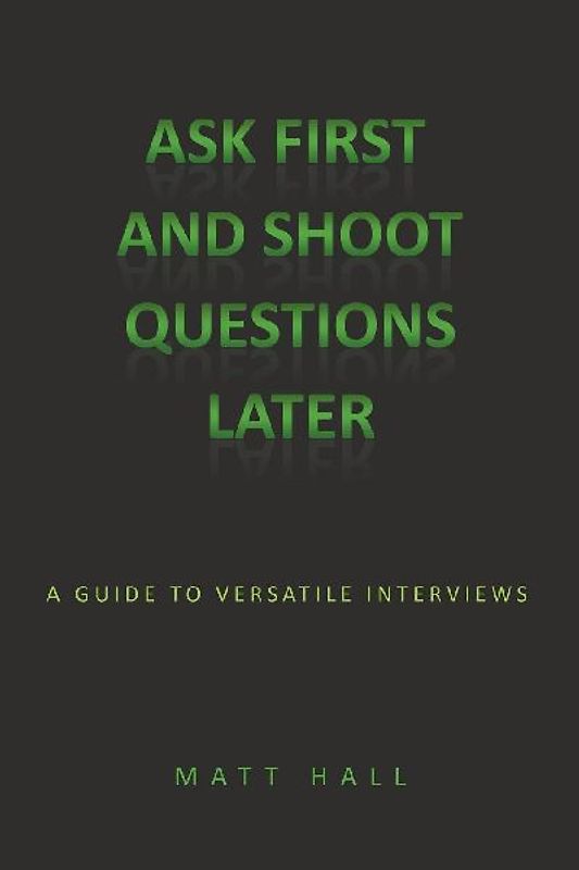 Ask First & Shoot Questions Later