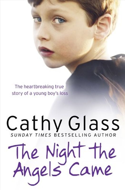 The Night the Angels Came: The Heartbreaking True Story of a Young Boy's Loss - Glass, Cathy