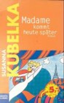 Madame kommt heute später