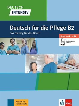 Deutsch intensiv Deutsch für die Pflege B2