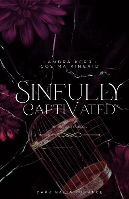 SINFULLY CAPTIVATED: Eine Dark Mafia Romance (De Archard Mafia, Band 1)