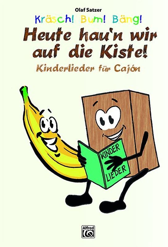 K / Kräsch! Bum! Bäng! Heute hau'n wir auf die Kiste