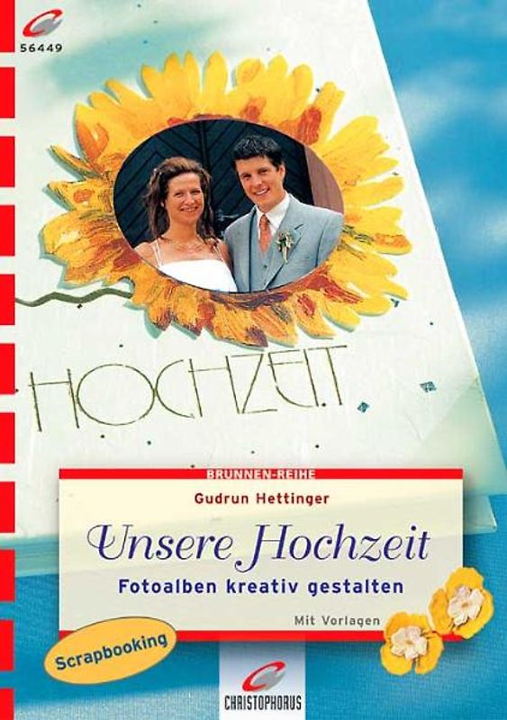 Unsere Hochzeit. Fotoalben kreativ gestalten. Mit Vorlagen