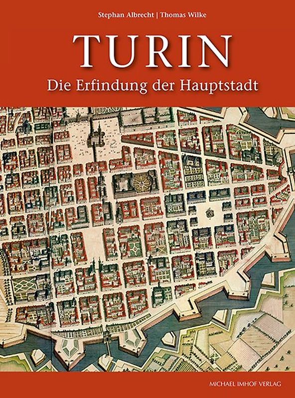 Turin. Die Erfindung der Hauptstadt