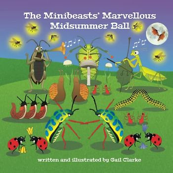 The Minibeasts' Marvellous Midsummer Ball