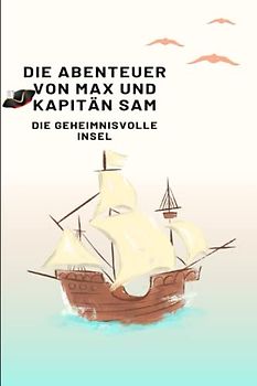 Die Abenteuer von Max und Kapitän Sam: Die Geheimnisvolle Insel