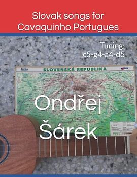 Slovak songs for Cavaquinho Portugues: Tuning: c5-g4-a4-d5