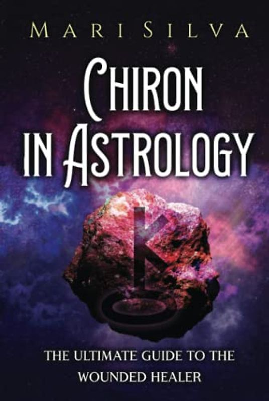Chiron in Astrology: The Ultimate Guide to the Wounded Healer