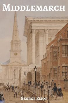 Middlemarch: Classic English Literature (Annotated)