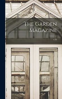 The Garden Magazine; v.35