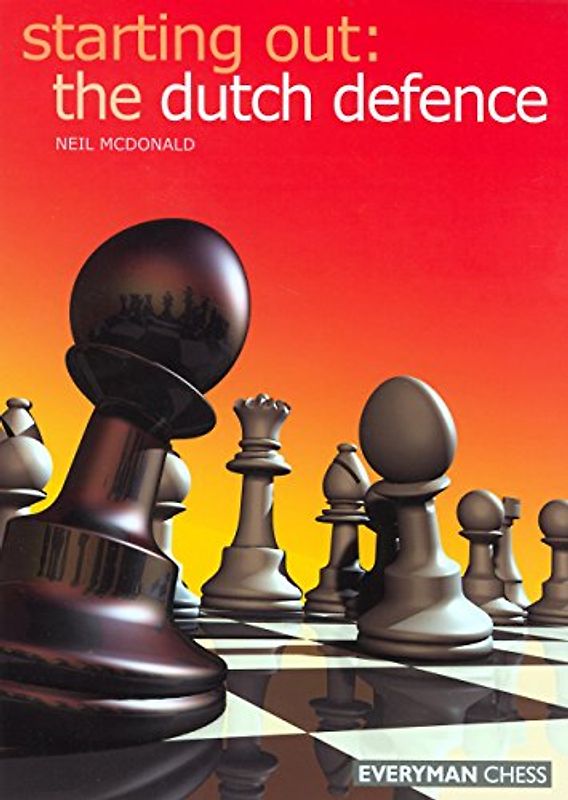 Starting Out: Dutch Defence - Neil McDonald