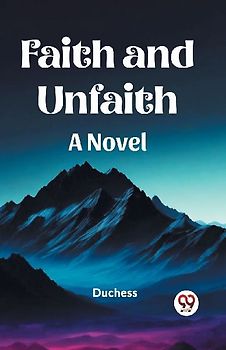 Faith and Unfaith A Novel