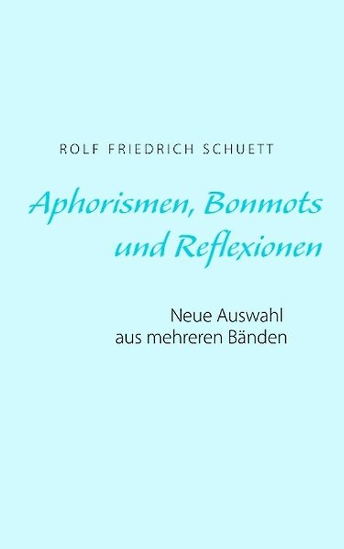 Aphorismen, Bonmots und Reflexionen