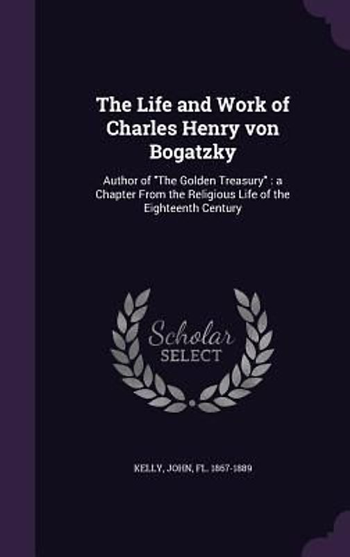 The Life and Work of Charles Henry von Bogatzky