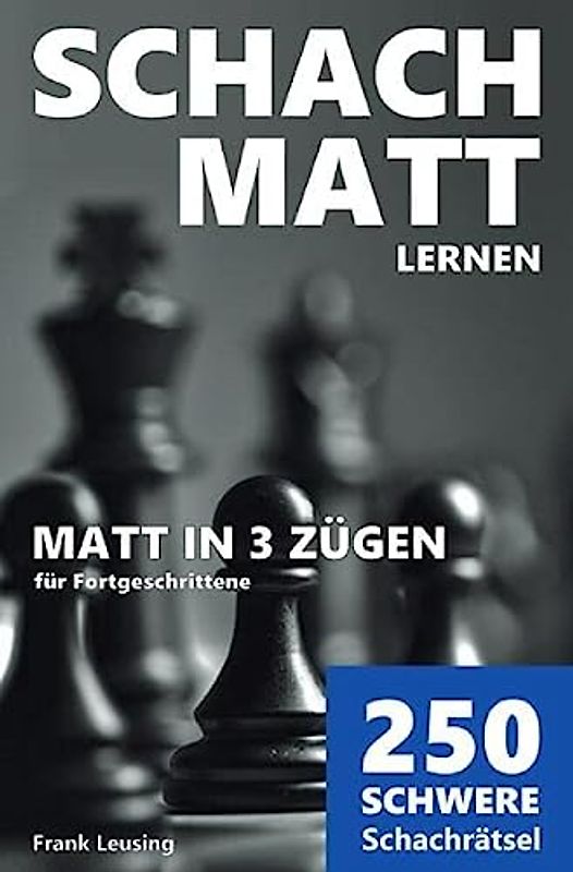 Schachmatt lernen / Schachmatt lernen, Matt in 3 Zügen