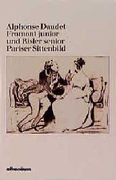 Fromont junior und Risler senior. Pariser Sittenbild