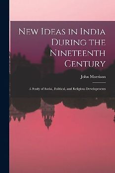 New Ideas in India During the Nineteenth Century