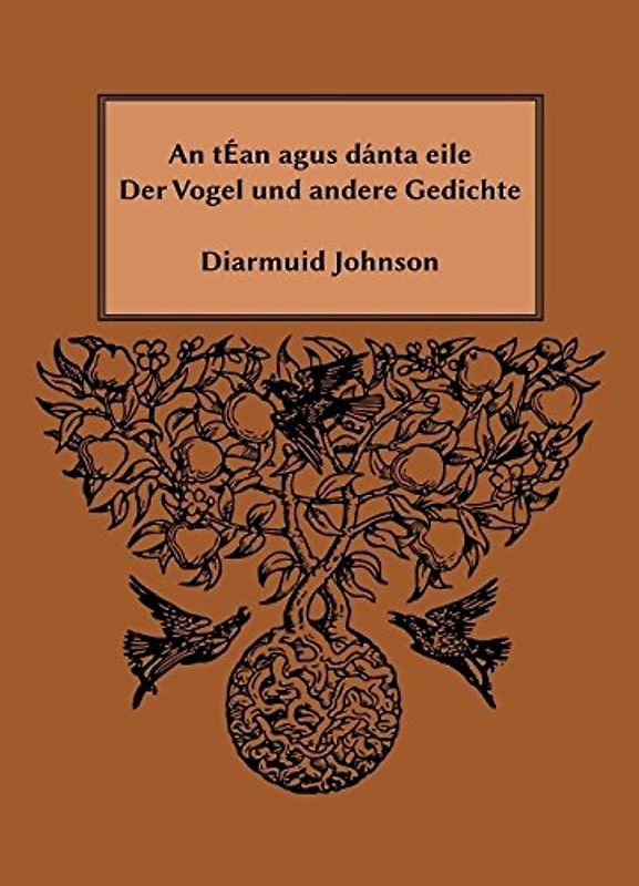 An tÉan agus dánta eile – Der Vogel und andere Gedichte