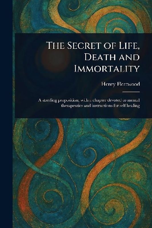 The Secret of Life, Death and Immortality