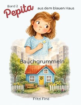 Pepita aus dem blauen Haus - Bauchgrummeln