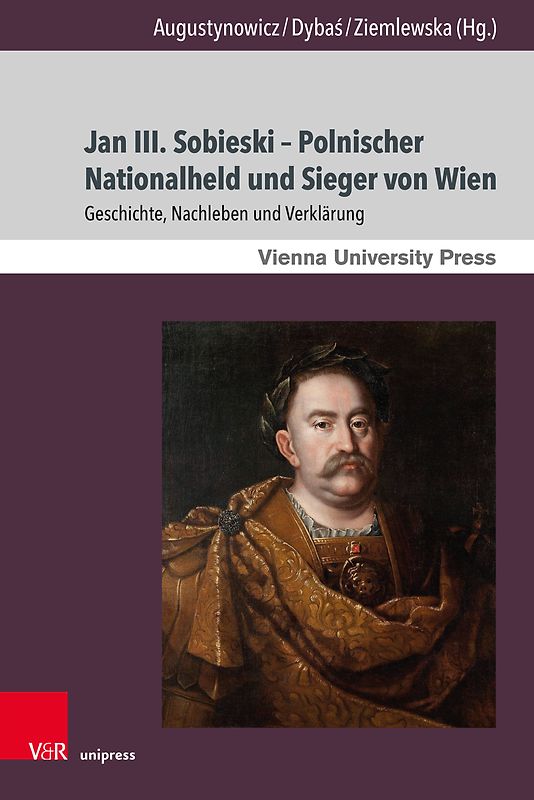 Jan III. Sobieski – Polnischer Nationalheld und Sieger von Wien