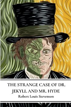 The Strange Case of Dr. Jekyll and Mr. Hyde (Annotated)