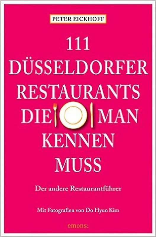 111 Düsseldorfer Restaurants, die man kennen muss