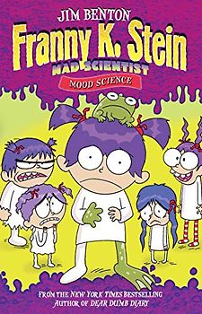 Mood Science (Volume 10) (Franny K. Stein, Mad Scientist, Band 10)