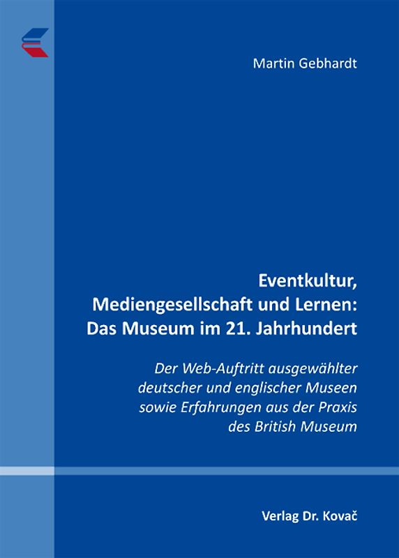 Eventkultur, Mediengesellschaft und Lernen: Das Museum im 21. Jahrhundert