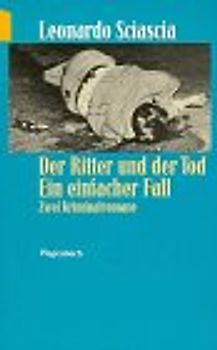 Der Ritter und der Tod /Ein einfacher Fall. Zwei Kriminalromane
