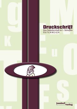 Druckschrift (Ausgabe Österreich). Das Selbstlernheft im 1. Schuljahr - Druckschriftlehrgang
